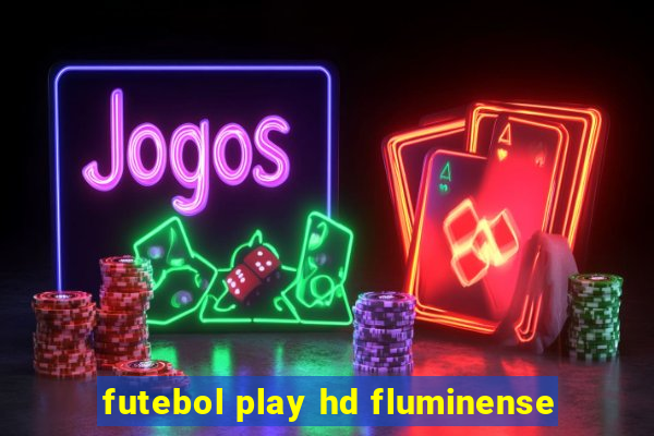 futebol play hd fluminense